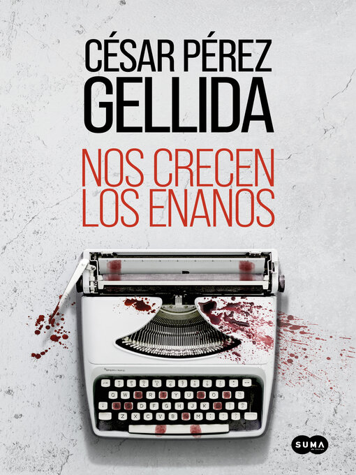 Title details for Nos crecen los enanos by César Pérez Gellida - Available